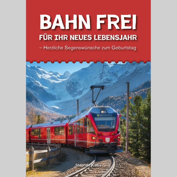 Bahn frei für Ihr neues Lebensjahr