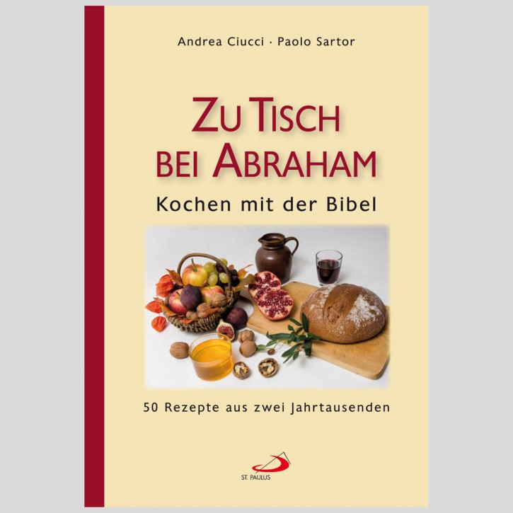 Zu Tisch bei Abraham - Kochen mit der Bibel