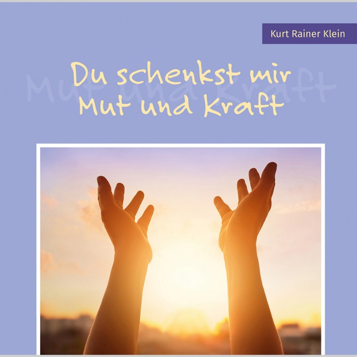 Du schenkst mir Mut und Kraft  -Hardcover-