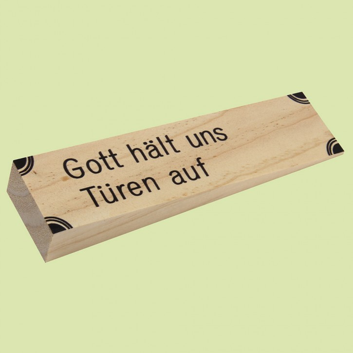 Holzkeil "Gott hält uns Türen auf"
